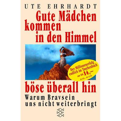 Gute Mädchen kommen in den Himmel, böse überall hin, Taschenbuch von Ute Ehrhardt, Fischer Taschenbuch Verlag, 978-3-596-14751-9