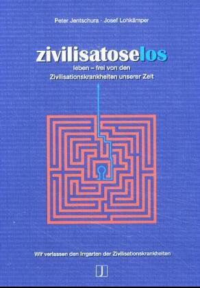 Peter Jentschura - Zivilisatoselos: Leben frei von den Zivilisationskrankheiten unserer Zeit - Preis vom 11.10.2026 15:43:13 h