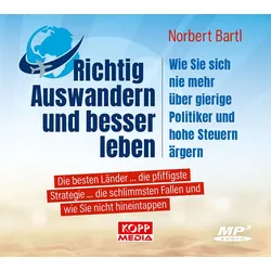 Richtig Auswandern und besser leben - Hörbuch