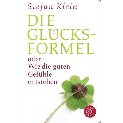 Die Glücksformel, Taschenbuch von Stefan Klein, Fischer Taschenbuch Verlag, 978-3-596-51307-9