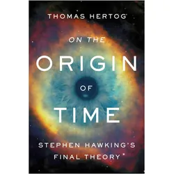 On the Origin of Time, Belletristik von Thomas Hertog