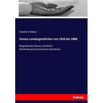 Unsere Landesgeistlichen von 1810 bis 1888, Taschenbuch von Friedrich Walter, Hansebooks, 978-3-7434-2340-4
