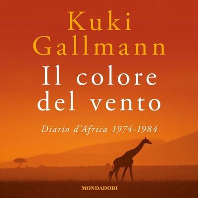 Il colore del vento - Kuki Gallmann, Audio, 9788852154706