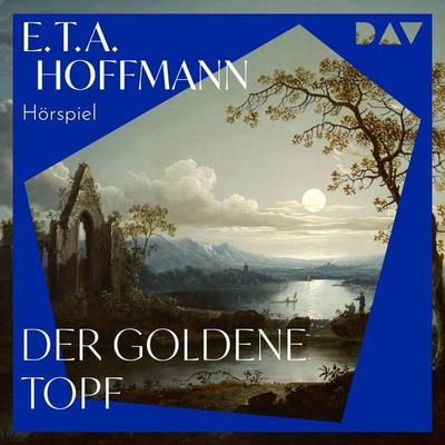 Der Goldene Topf - E.T.A. Hoffmann, Audio, 9783742435682