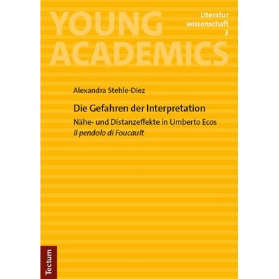 Die Gefahren der Interpretation, Taschenbuch von Alexandra Stehle-Diez, Tectum Wissenschaftsverlag, 978-3-689-00134-6