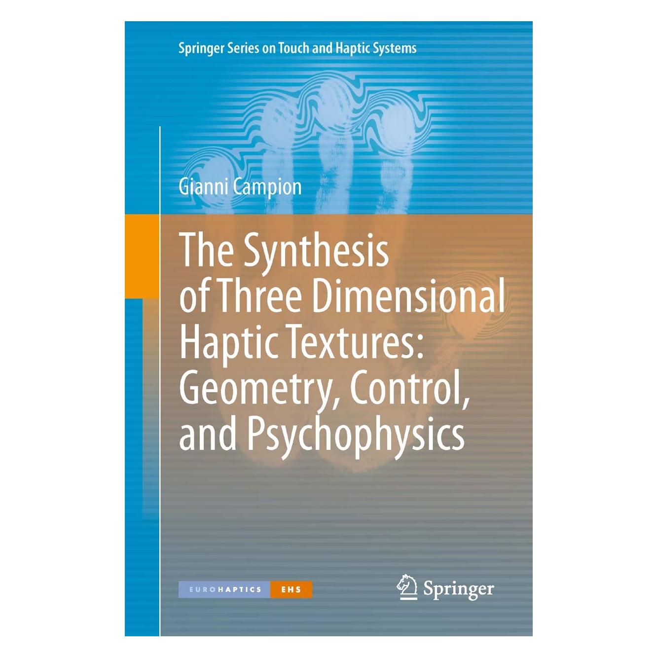 Springer The Synthesis of Three Dimensional Haptic Textures: Geometry, Control, and Psychophysics (Englisch, Hardcover, Gianni Campion) (9780857295750)