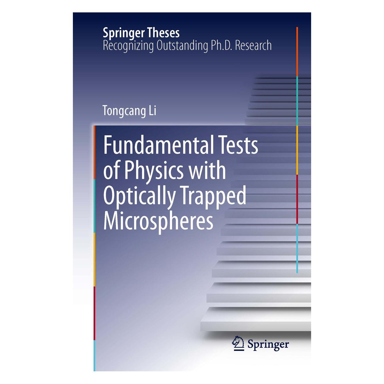 Springer Fundamental Tests of Physics with Optically Trapped Microspheres (Englisch, Hardcover, Tongcang Li) (9781461460305)