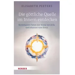 Die göttliche Quelle im Innern entdecken, Sachbücher von Elisabeth Peeters