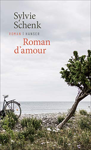 Sylvie Schenk - Roman d’amour: Roman - Preis vom 09.10.2026 07:28:09 h