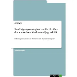 Bewltigungsstrategien von Fachkrften der stationren Kinder- und Jugendhilfe, Schulbücher von Anonymous