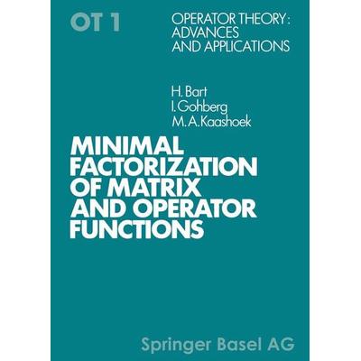 Minimal Factorization of Matrix and Operator Functions, Taschenbuch von BART,Gohberg,Kaashoek, Springer Basel, 978-3-7643-1139-1