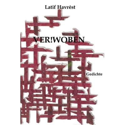Ver!Woben, Gebundene Ausgabe von Latif Havrést, Tredition, 978-3-7345-1453-1