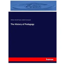 The History of Pedagogy, Fachbücher von William Harold Payne, Gabriel Compayré