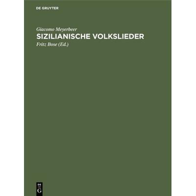 Sizilianische Volkslieder, Gebundene Ausgabe von Giacomo Meyerbeer, De Gruyter, 978-3-11-000930-9