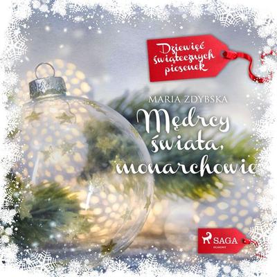 Mędrcy świata, monarchowie - Maria Zdybska, Audio, 9788726815047