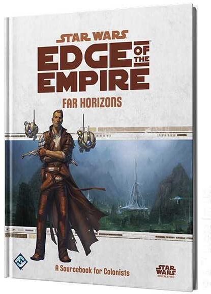 Star Wars: Edge of the Empire – Far Horizons RPG Sourcebook for Role-Playing Game Enthusiasts