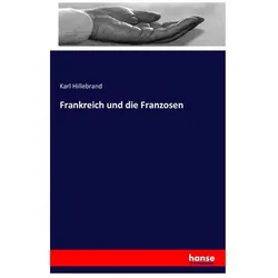Frankreich und die Franzosen, Fachbücher von Karl Hillebrand