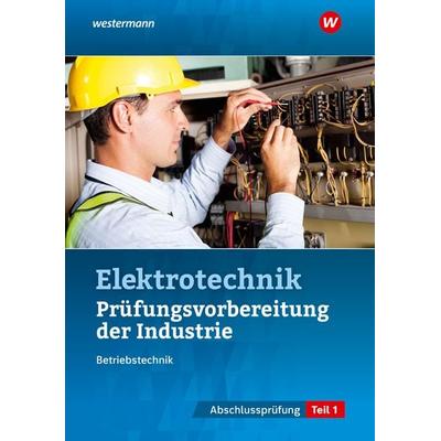 Prüfungsvorbereitung für die industriellen Elektroberufe, Taschenbuch von Udo Fischer,Markus Asmuth,Markus Schindzielorz, Westermann Berufliche