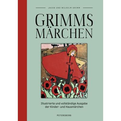 Grimms Märchen (vollständige Ausgabe, illustriert), Gebundene Ausgabe von Jakob Grimm,Wilhelm Grimm, Petersberg Verlag, 978-3-7553-0016-8
