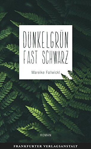 Mareike Fallwickl - Dunkelgrün fast schwarz (Debütromane in der FVA) - Preis vom 14.10.2026 23:07:16 h
