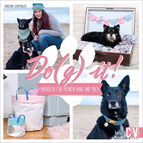 Christina Stadtmüller - DO(G) IT! Nähideen für meinen Hund und mich. Home- und Fashion Accessoires für Hund und Hundebesitzer. Partner-Looks für kreative Hundeliebhaber. - Preis vom 10.10.2026 11:48:34 h
