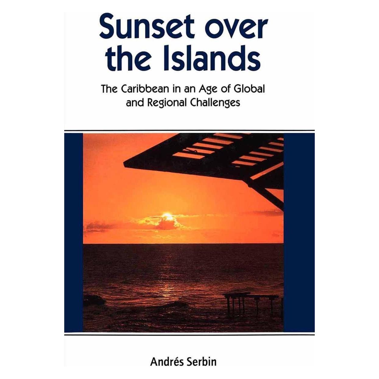 Palgrave Macmillan Uk Sunset Over the Islands (Englisch, Hardcover, Andres Serbin, Andrés Serbin) (9780312210809)