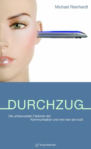 Michael Reinhardt - Durchzug: Die unbewussten Faktoren der Kommunikation und wie man sie nutzt - Preis vom 30.09.2026 22:30:23 h