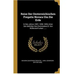 Reise Der Oesterreichischen Fregatte Novara Um Die Erde, Sachbücher von Novara (Austrian Frigate)