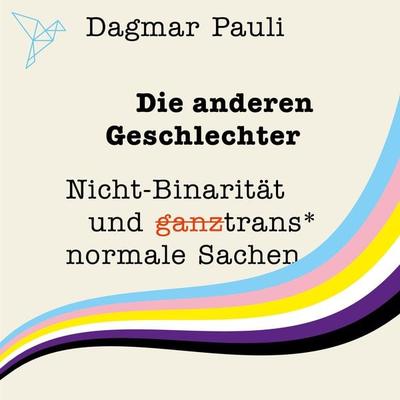 Die anderen Geschlechter - Dagmar Pauli, Audio, 4066004619910