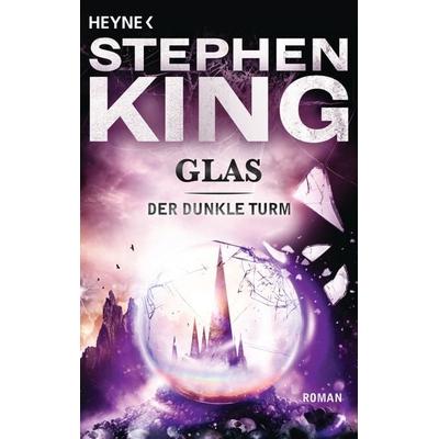Glas / Der Dunkle Turm Band 4, Taschenbuch von Stephen King, Heyne