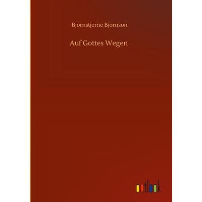 Auf Gottes Wegen, Gebundene Ausgabe von Bjornstjerne Bjornson, BoD - Books on Demand, 978-3-7523-6686-0