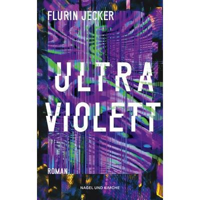 Ultraviolett, Taschenbuch von Flurin Jecker, Nagel & Kimche, 978-3-312-01361-6