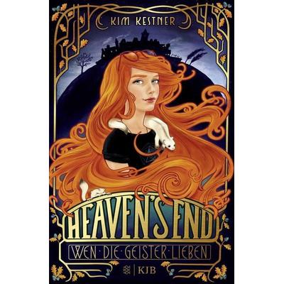 Heaven's End – Wen die Geister lieben, Gebundene Ausgabe von Kim Kestner, Fischer Sauerländer