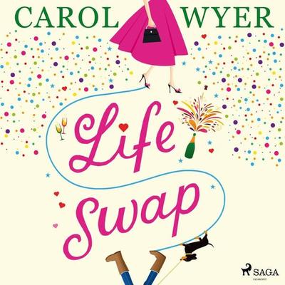 Life Swap - Carol Wyer, Audio, 9788728277294