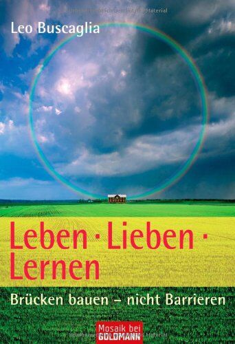 Leo Buscaglia - Leben - lieben - lernen: Brücken bauen - nicht Barrieren - Preis vom 09.10.2026 07:28:09 h