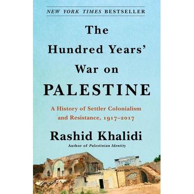The Hundred Years' War on Palestine, Gebundene Ausgabe von Rashid Khalidi, Metropolitan Books, 978-1-62779-855-6