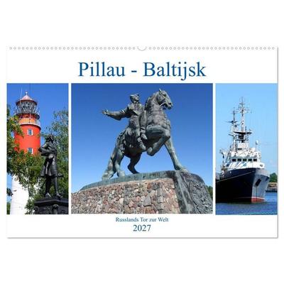 Pillau - Baltijsk. Russlands Tor zur Welt (Wandkalender 2027 DIN A2 quer), CALVENDO Monatskalender