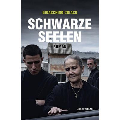 Schwarze Seelen, Gebundene Ausgabe von Gioacchino Criaco, Folio, 978-3-85256-684-9