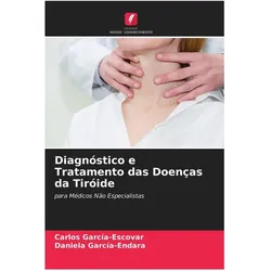 Diagnóstico e Tratamento das Doenças da Tiróide, Ratgeber von Carlos García-Escovar, Daniela García-Endara