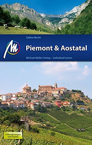 Sabine Becht - Piemont mit Ausflügen ins Aostatal Reiseführer Michael Müller Verlag: Individuell reisen mit vielen praktischen Tipps. - Preis vom 18.10.2026 19:22:15 h