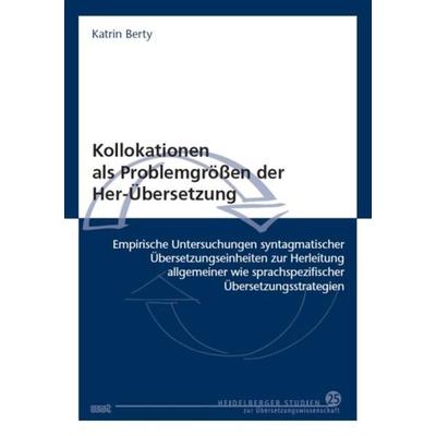 Kollokationen als Problemgrößen der Her-Übersetzung, Taschenbuch von Katrin Berty, WVT Wissenschaftlicher Verlag Trier, 978-3-86821-717-9