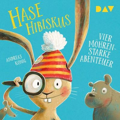 Hase Hibiskus. Vier möhrenstarke Abenteuer - Andreas König, Audio, 9783742430915