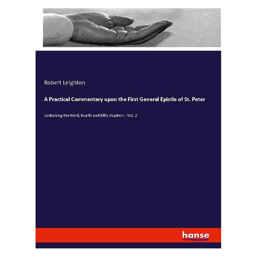 Hansebooks A Practical Commentary upon the First General Epistle of St. Peter (Englisch, Softcover, Robert Leighton) (56105461)
