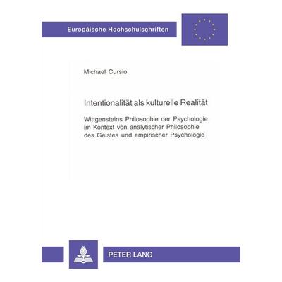 Intentionalität als kulturelle Realität, Taschenbuch von Michael Cursio, Peter Lang GmbH, Internationaler Verlag der Wissenschaften, 978-3-631-55800-3