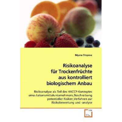 Shopova, B: Risikoanalyse für Trockenfrüchte aus kontrollier, Taschenbuch von Bilyana Shopova, VDM, 978-3-639-01941-4