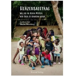 Herzensauftrag. Wie ich in Kenia Mutter von über 80 Kindern wurde, Biografien von Wiebke Bromberg, Gudrun Dürr