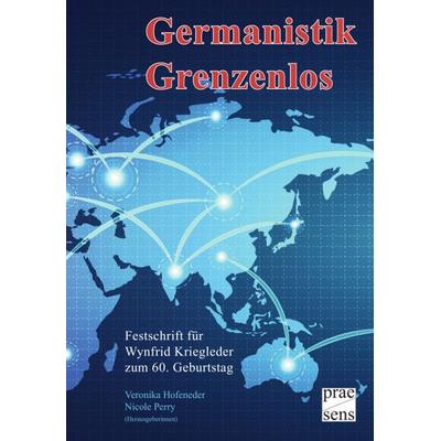Germanistik Grenzenlos, Gebundene Ausgabe von , Praesens Verlag, 978-3-7069-0888-7