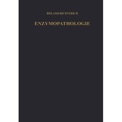 Enzymopathologie, Taschenbuch von Roland Richterich, Springer Berlin, 978-3-642-86612-8