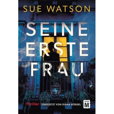 Seine erste Frau, Taschenbuch von Sue Watson, Edition M