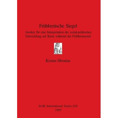 Frühkretische Siegel, Taschenbuch von Kostas Sbonias, British Archaeological Reports (Oxford) Ltd, 978-0-86054-801-0